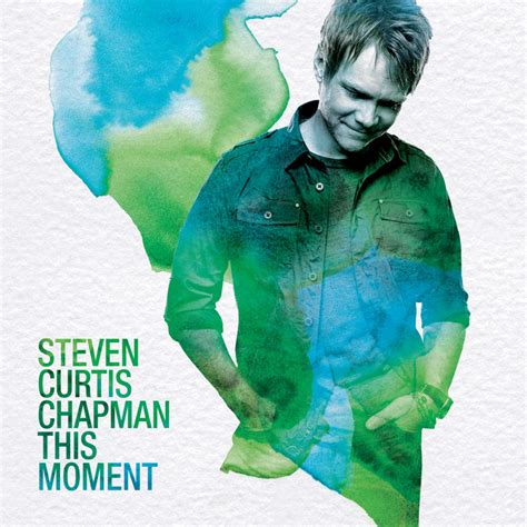 This Moment Album By Steven Curtis Chapman Spotify