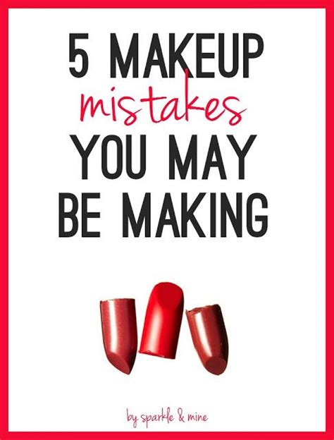 Sparkle And Mine 5 Makeup Mistakes You May Be Making Makeup Mistakes