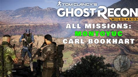 Ghost Recon Wildlands All Missions Montoyuc Carl Bookhart Youtube