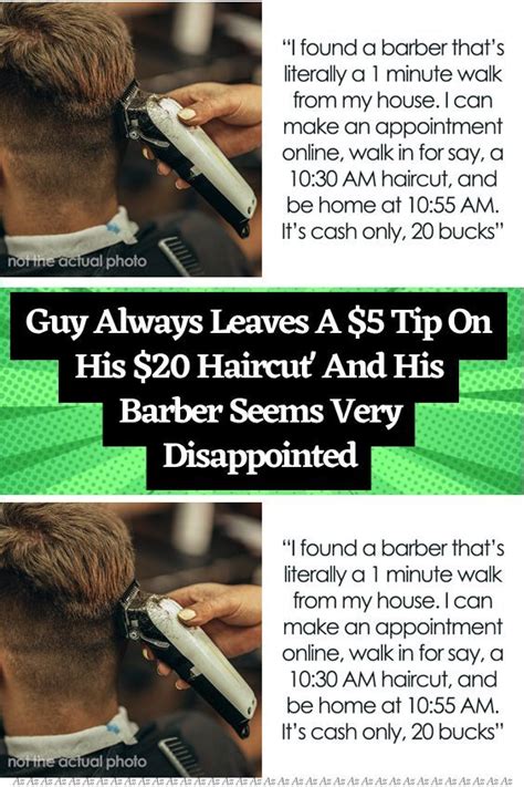 Guy Always Leaves A 5 Tip On His 20 Haircut And His Barber Seems Very Disappointed Hair
