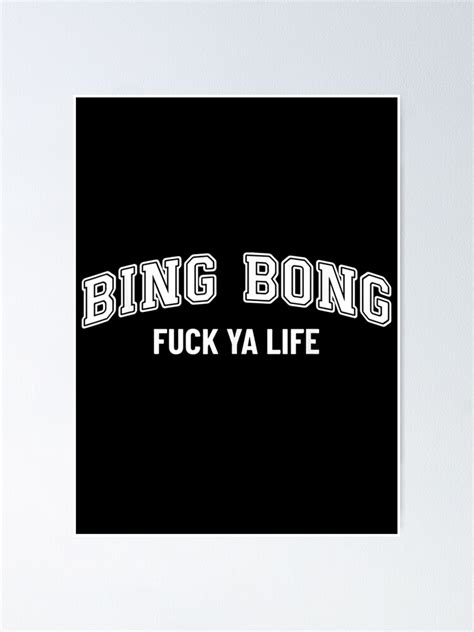 Bing Bong Fuck Ya Life Trend Aesthetic Poster By Tem Arts Redbubble