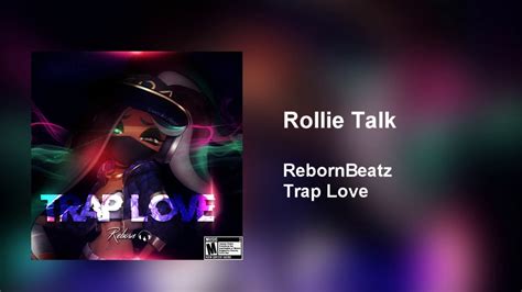 Rollie Talk Trap Love Ep Prod By Rebornbeatz Youtube