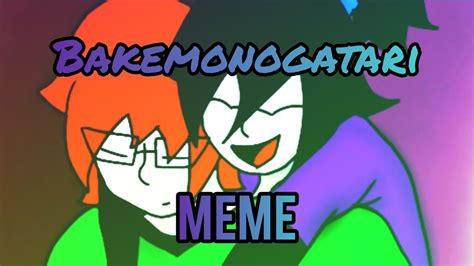 Bakemonogatari Meme Animation 《ocs Uwu》 Youtube