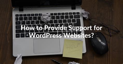 How To Provide Wordpress Support To Your Agency Clients