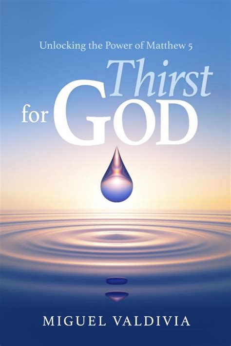 Thirst For God Unlocking The Power Of Matthew 5 Lifesource Christian