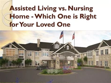 Ppt Assisted Living Vs Nursing Home Which One Is Right For Your