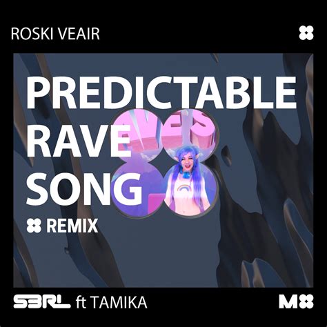 Predictable Rave Song Roski Veair Remix