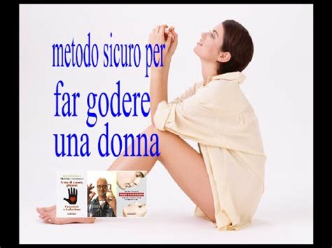 Metodo Sicuro Per Far Godere Una Donna YouTube