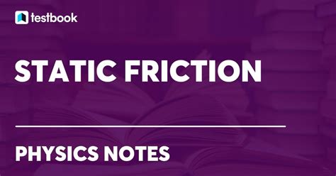 Static Friction Learn Definition Examples Formula And Laws