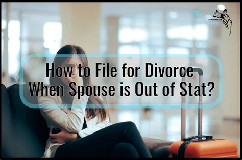 How To File For Divorce When Spouse Is Out Of State Law Expression