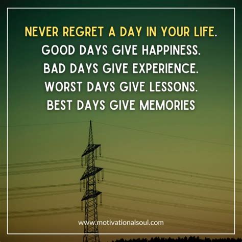 Quote Never Regret A Day In Your Life Good Days Give Happiness