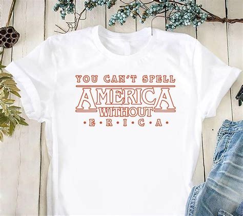 You Cant Spell America Without Erica T Shirt Shirtsmango Office