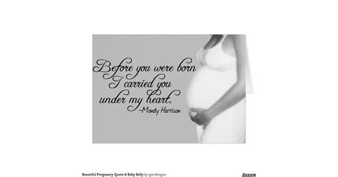 Beautiful Pregnancy Quote And Baby Belly Greeting Card Zazzle