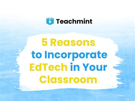 5 reasons to incorporate edtech in your classroom