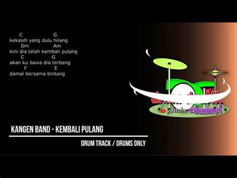 C g kekasih yang dulu hilang dm am kini dia telah kembali pulang KANGEN BAND - Kembali Pulang (drums only) [chord gitar ...