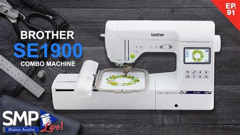 Brother Se1900 Sewing And Embroidery Machine In Depth Demonstration