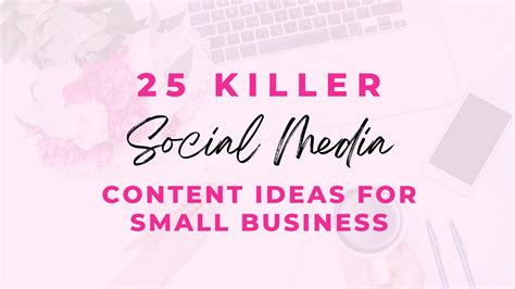 Killer Social Media Content Ideas For Small Business