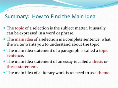 Once you feel certain that you have found the main idea, test it. What is the central idea of the essay