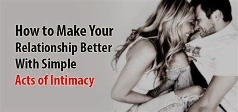How To Make Your Relationship Better With Simple Acts Of Intimacy Intimacy Relationship Acting