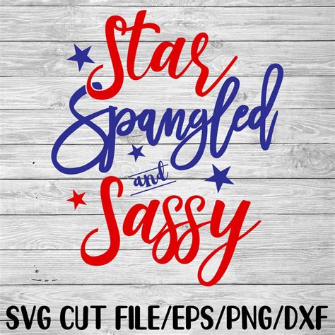 Usa flag distressed svg dfx cut file cricut explore file wood sign decal patriotic t shirt fourt of july studio3 png jpeg mistercut 5 out of 5 stars 1021 306 bestseller. Star Spangled and Sassy svg, star spangled svg, 4th July ...