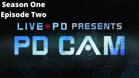 Live Pd Pd Cam Full Episode Marathon Season 1 Episode 2 Youtube