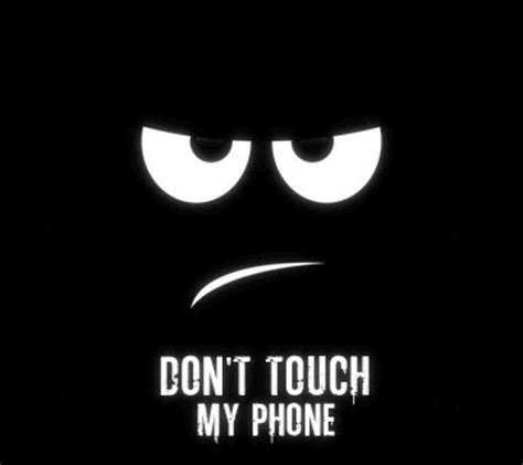 Check spelling or type a new query. People don't even try to touch my phone | Dont touch my ...