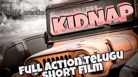 Kidnap Telugu Short Film Youtube