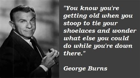 George Burns Quotes George Burns Burned Quotes Comedian Quotes