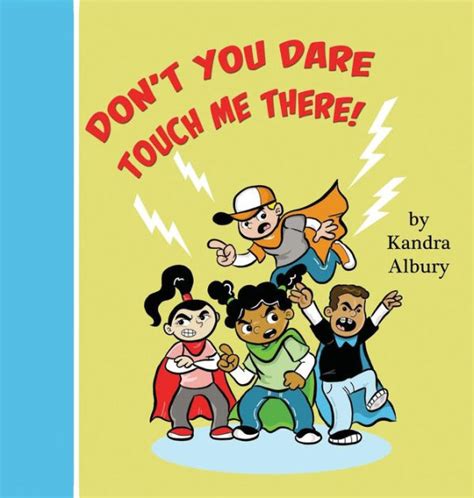 Dont You Dare Touch Me There By Kandra Albury Paperback Barnes