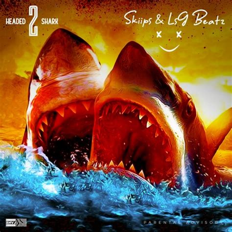 Stream Skiips Listen To 2 Headed Shark Playlist Online For Free On