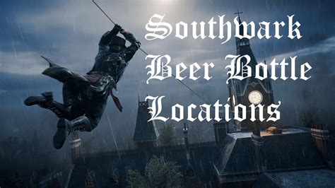 Assassin S Creed Syndicate Southwark Beer Bottle Locations Youtube