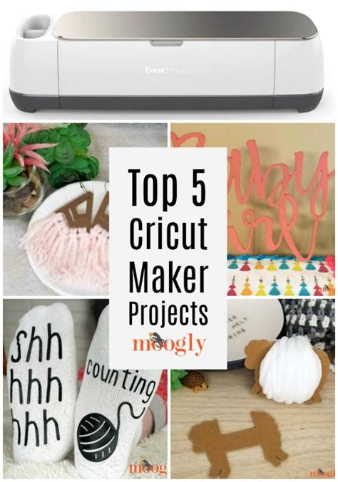 Top 5 Cricut Maker Projects On Moogly Maker Project Cricut Craft