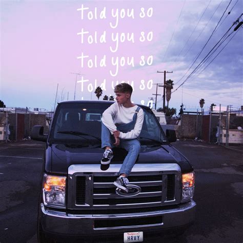 Hrvy Told You So Lyrics Genius Lyrics