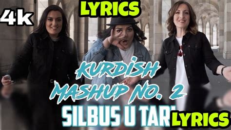 Silbûs û Tarî ~ Kurdish Mashup 2 Wate Lyrics Youtube