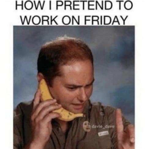 Celebrate The Arrival Of The Weekend With These Hilarious Friday Memes The End Of The Week Is A