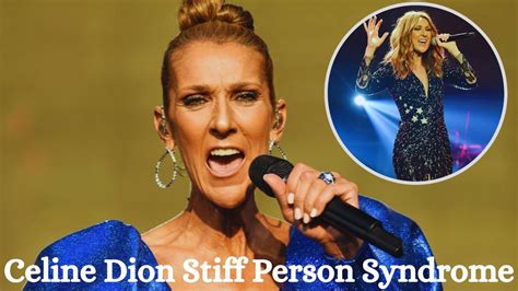 Celine Dion Stiff Person Syndrome What Did She Say About Her Disease