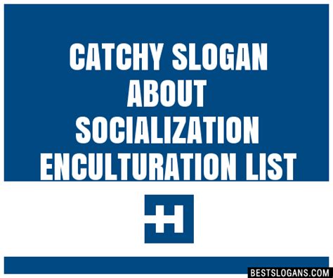 100 Catchy About Socialization Enculturation Slogans 2024 Generator