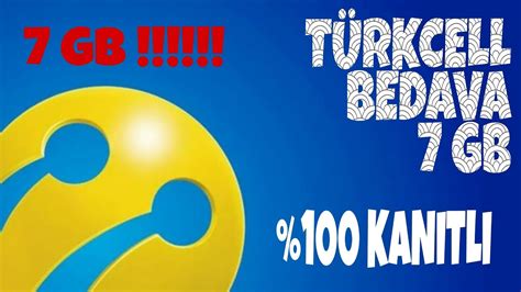 TÜRKCELL BEDAVA 7 GB INTERNET KAMPANYASI 100 OLUYOR YouTube