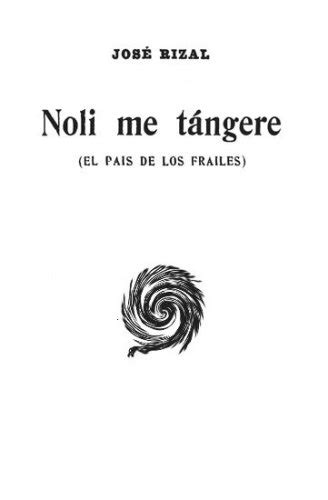 Noli Me Tángere Spanish Edition Kindle Edition By José Rizal
