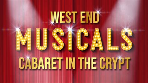 Cabaret In The Crypt The Best Of West End Musicals St Martin In The