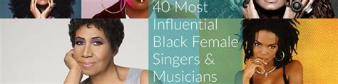 40 Most Influential Black Female Singers Musicians A Listly List