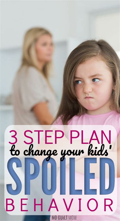 The 3 Step Plan To Change Your Kids Spoiled Behavior No Guilt Mom