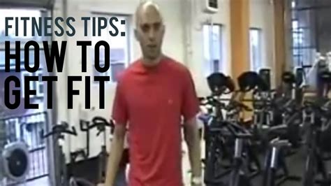 Fitness Tips How To Get Fit Youtube