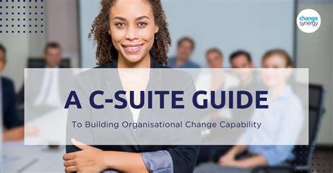 A C Suite Guide To Building Organisational Change Capability Change