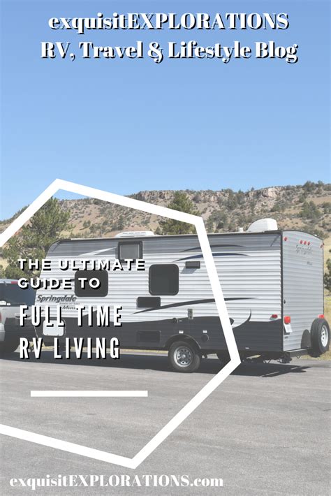 The Ultimate Guide To Full Time Rv Living By Exquisitexplorations Rv