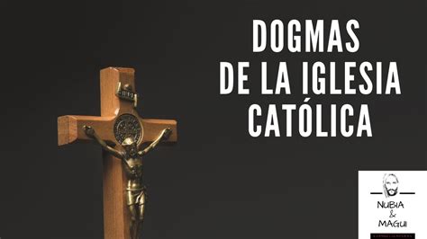 Dogmas De La Iglesia Católica ¿qué Cuántos Y Cuáles Youtube