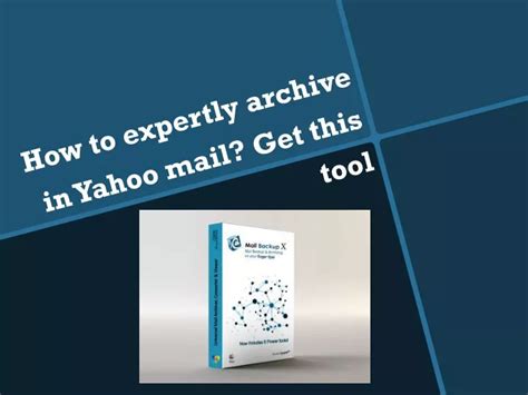 Ppt How To Archive In Yahoo Mail Powerpoint Presentation Free