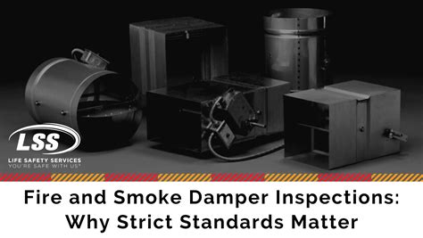 Fire And Smoke Damper Inspections Why Strict Standards Matter