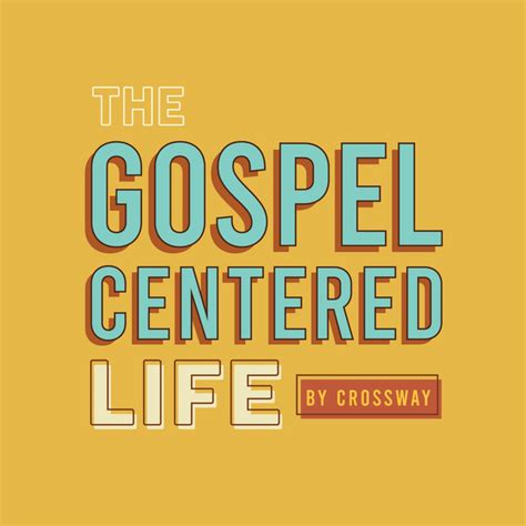 The Gospel Centered Life Podcast On Spotify