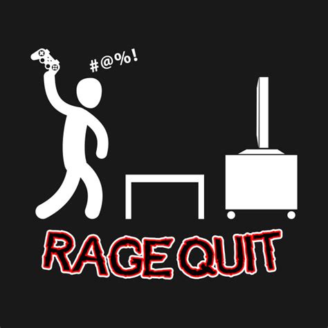 Rage Quit Dark Colors Rage Quit T Shirt Teepublic